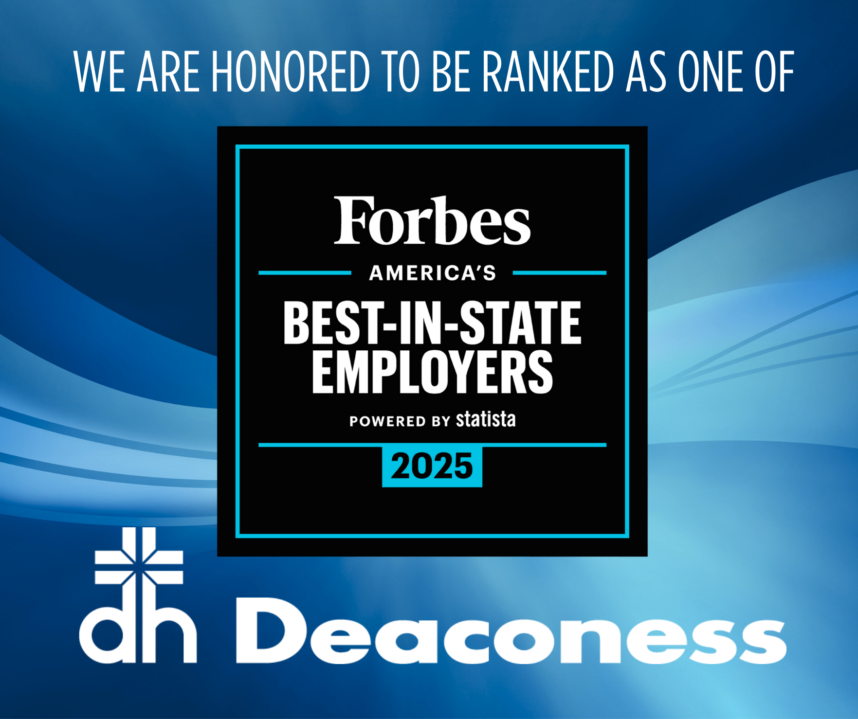Text-based graphic reading "Deaconess is honored to be ranked as one of Forbes America's Best-in-State Employers 2025"